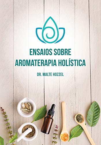 Ensaios sobre aromaterapia holística (Paperback)