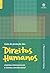 Guia de proteção dos direitos humanos: sistemas internacionais e sistema constitucional