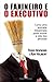 O Faxineiro e o executivo by Todd Hopkins