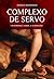 Complexo de Servo: Um roman...