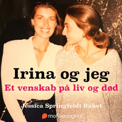 Irina og jeg – Et venskab på liv og død