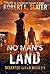 NO MAN'S LAND: DESERTED LAN...