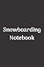 Snowboarding Notebook: (Col...