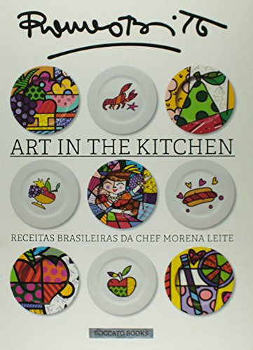 Art in the Kitchen. Receitas Brasileiras da Chef Morena Leite (Hardcover)