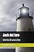 Jack del faro: storia di un...