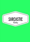 Sarcastic Notes: Lined notebook/journal 7X10