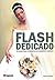 Flash Dedicado: Tecnicas pa...
