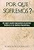 Por que Sofremos?