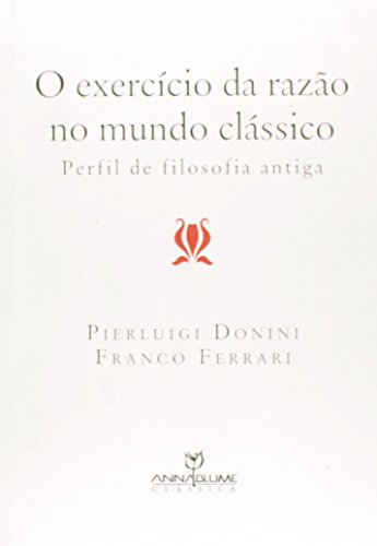 O Exercício da Razão no Mundo Clássico (Paperback)