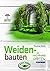 Weidenbauten: für naturnahe...