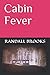 Cabin Fever