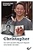 Christopher: Ein Sohn auf dem Weg zum Abgrund. Eine Mutter, die betet