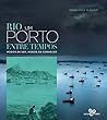 Rio, Um Porto Ent...