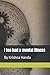 I too had a mental illness by Krishna Handa