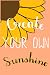 Create Your Own Sunshine