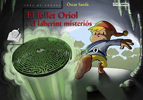 El follet Oriol i el laberint misteriós (Books Club. Sopa De Contes/ Children's Books. Contes's Soup) (Catalan Edition)