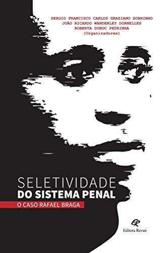 Seletividade do Sistema Penal. O Caso Rafael Braga (Em Portugues do Brasil)