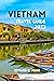VIETNAM TRAVEL GUIDE 2023: ...