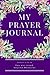My Prayer Journal by Shannon John