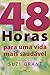 48 Horas para uma Vida Mais...