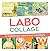 Labo Collage by Bee Shay