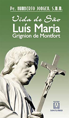 Vida de São Luís Maria Grignion de Montfort (Paperback)