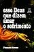 Esse Deus Que Dizem Amar o Sofrimento