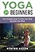 Yoga For Beginners Your Com...