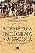 A Temática Indígena na Escola by Pedro Paulo A. Funari