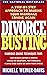 Divorce Busting: A Step-by-Step Approach to Making Your Marriage Loving