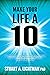 Make Your Life a 10: How to...