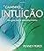 O Caminho da Intuição (Em Portuguese do Brasil)