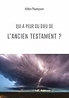 Qui a peur du Dieu de l'Ancien Testament ? (French Edition) Qui a peur du Dieu de l'Ancien Testament ? (French Edition)