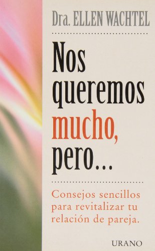 Nos queremos mucho, pero--: consejos sencillos para revitalizar tu relación de pareja (Spanish Edition)