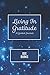 Living in Gratitude: A Guid...