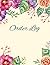 Order Log: Sales Order Tracker For Small Businesses, Daily Sales Log Book,Customer Order Tracker Journal | Home Based Business Order Record Log Book.
