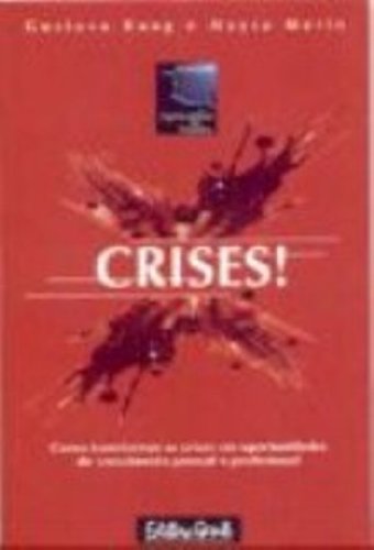 Crises! Como Transformar As Crises Em Oportunidades (Em Portuguese do Brasil)