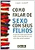 Como Falar De Sexo Com Seus...