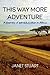 This Way More Adventure: A ...