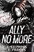 ALLY NO MORE