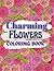 Charming Flowers Coloring Book by Lance Chandler