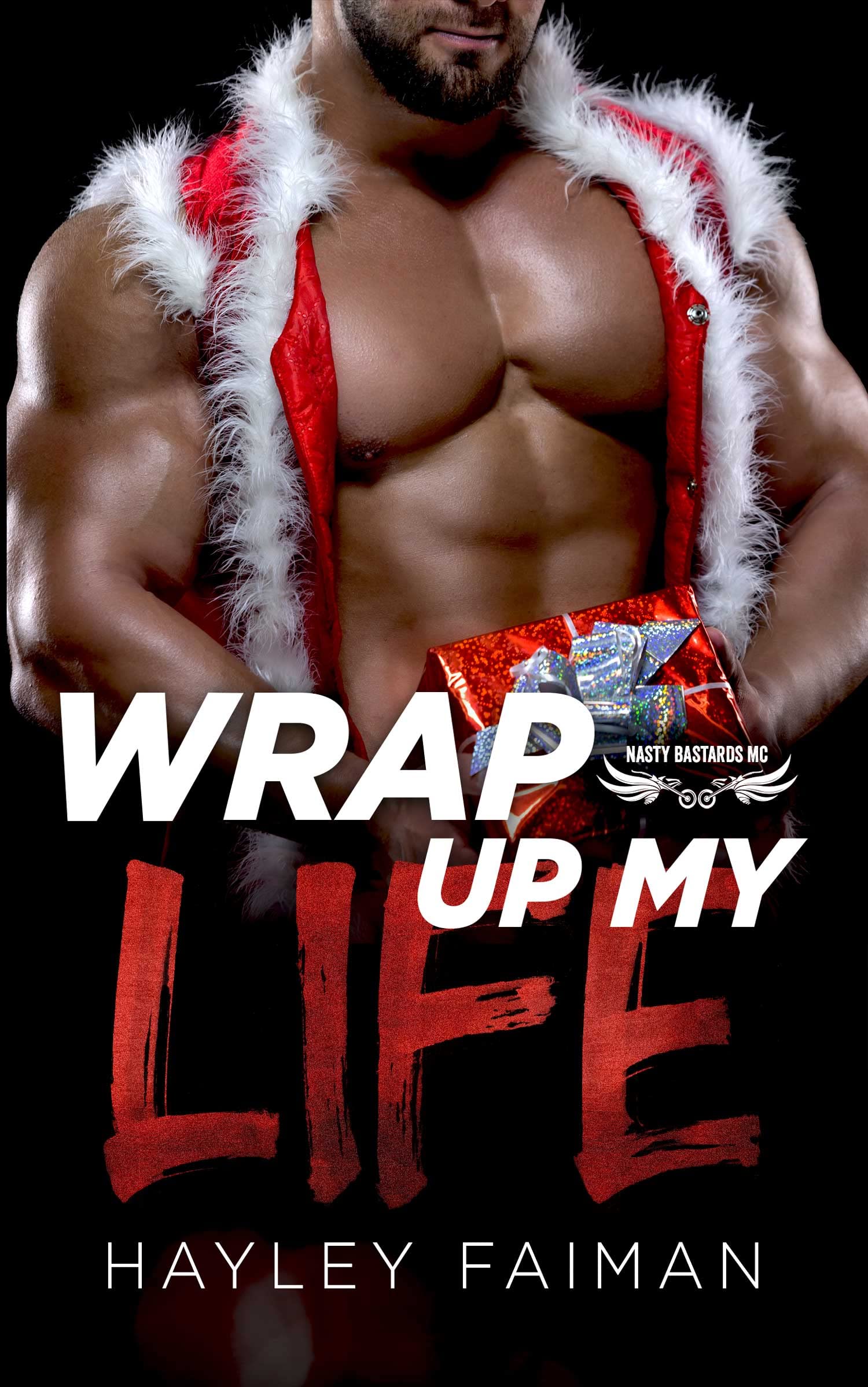 Wrap Up My Life (Nasty Bastards MC Book 8)