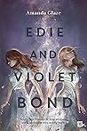 Edie and Violet Bond by Amanda Glaze