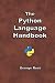 The Python Language Handbook by George Root