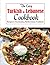 The Easy Turkish And Lebanese Cookbook by Lexie Leffler