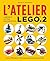 L'Atelier LEGO 2  by Megan H. Rothrock