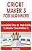 CRICUT MAKER 3 FOR BEGINNER...