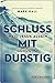 Schluss mit durstig