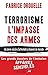 Terrorisme, l'impasse des a...