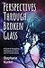 Perspectives Through Broken Glass by Stephanie Kunkel